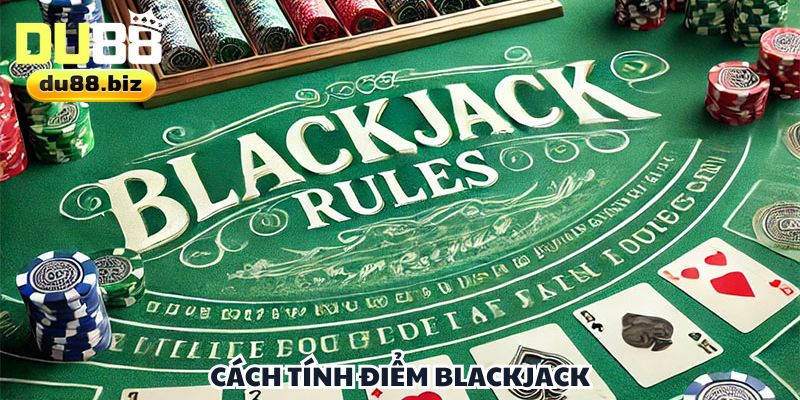 cach-tinh-diem-blackjack