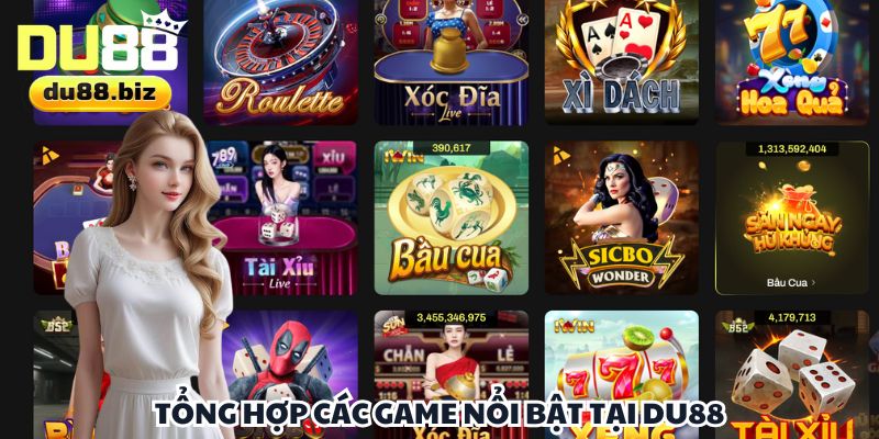 Tổng hợp các game nổi bật tại DU88